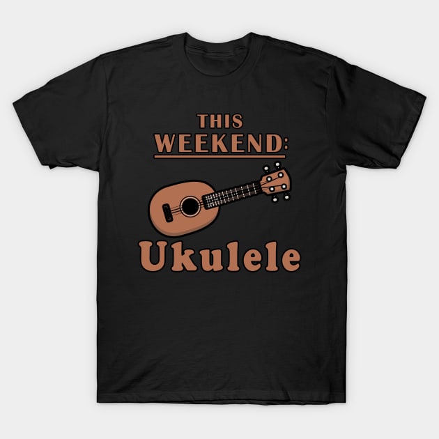 This Weekend Ukulele T-Shirt by Mamon